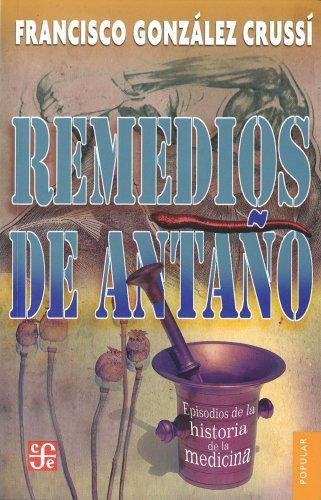 Remedios de antaño. Episodios de la historia de la medicina