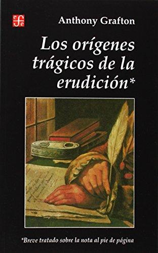 Orígenes trágicos de la erudición, Los