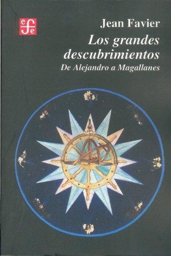 Grandes descubrimientos:, Los. De Alejandro a Magallanes