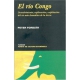 Río Congo, El. Descubrimiento, exploración y explotación del río más dramático de la tierra