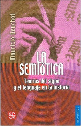 Semiótica, La. Teorías del signo y el lenguaje en la historia