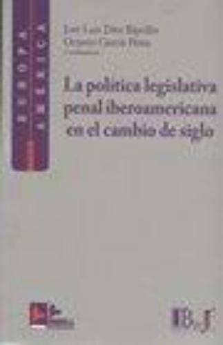 Politica Legislativa Penal Iberoamericana En El Cambio De Siglo, La