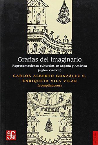 Grafías del imaginario. Representaciones culturales en España y América (siglos XVI-XVIII)