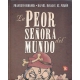 Peor señora del mundo, La