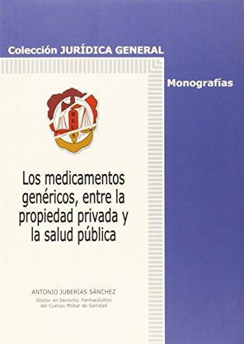 Medicamentos Genericos Entre La Propiedad Privada Y La Salud Publica, Los