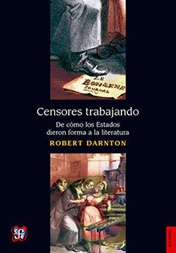 Censores trabajando. De cómo los Estados dieron forma a la literatura