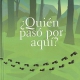 ¿Quién pasó por aquí?