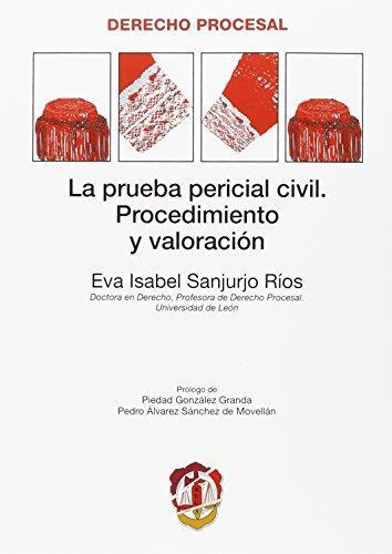 Prueba Pericial Civil. Procedimiento Y Valoracion