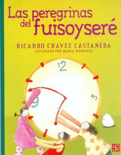 Peregrinas del fuisoyseré, Las