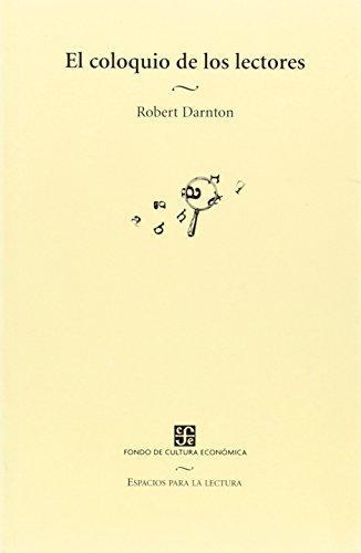 Coloquio de los lectores, El. Ensayos sobre autores, manuscritos, editores y lectores