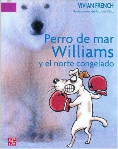 Perro de mar Williams y el norte congelado. Este es el cuarto terrible cuento del espectro espe