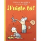 ¡Fuiste tú!