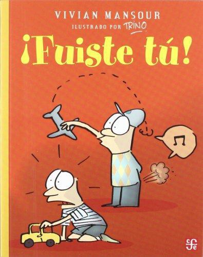 ¡Fuiste tú!