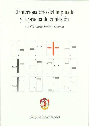 Interrogatorio Del Imputado Y La Prueba De Confesion, El
