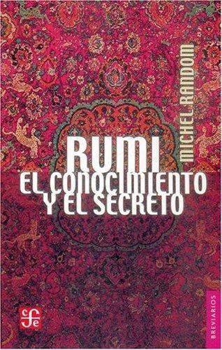 Rumi. El conocimiento y el secreto