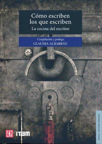 Cómo escriben los que escriben. La cocina del escritor