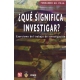 ¿Qué significa investigar? exorcismo del trabajo de investigación