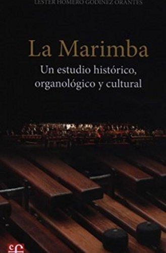 Marimba, La. Un estudio histórico, organológico y cultural