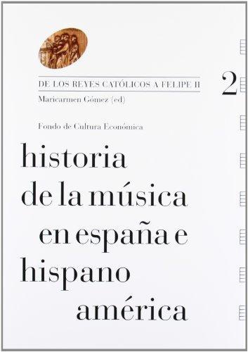 Historia de la música en España e Hispanoamérica, vol. 2. De los reyes católicos a Felipe II