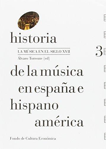 Historia de la música en España e Hispanoamérica. vol. 3. La música en el siglo XVII