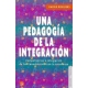 Pedagogía de la integración, Una. Competencias e integración de los conocimientos en la enseñan