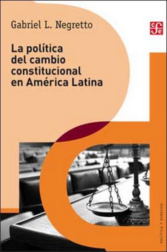 Política del cambio constitucional en América Latina, La