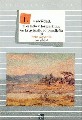 Sociedad, el estado y los partidos en la actualidad brasileña, II La