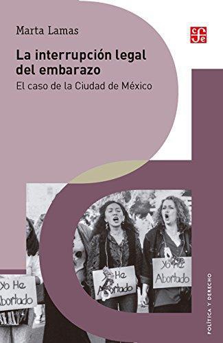 Interrupción legal del embarazo, La. El caso de la ciudad de México