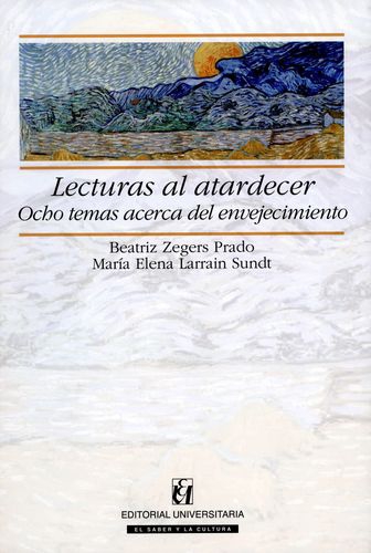 Lecturas Al Atardecer. Ocho Temas Acerca Del Envejecimiento