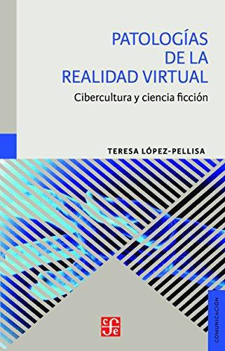 Patologías de la realidad virtual. Cibercultura y ciencia ficción
