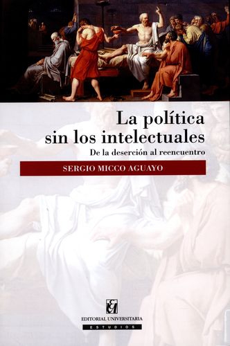 Politica Sin Los Intelectuales, La