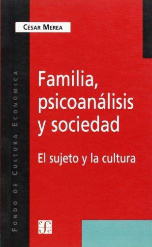 Familia, psicoanálisis y sociedad. El sujeto y la cultura