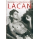 Lacan. Esbozo de una vida, historia de un sistema de pensamiento