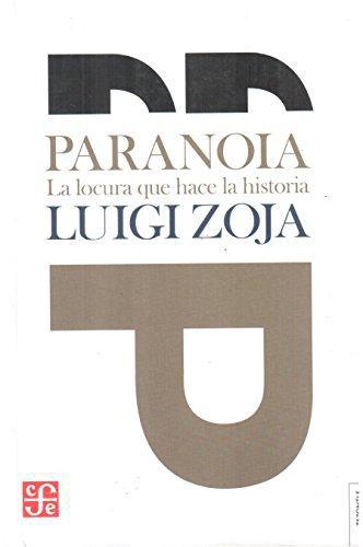 Paranoia. La locura que hace la historia