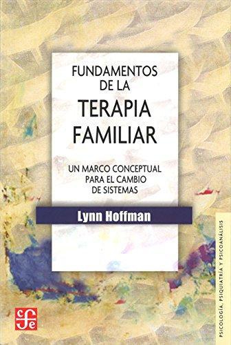 Fundamentos de la terapia familiar. Un marco conceptual para el cambio de sistemas