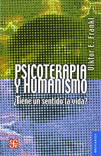 Psicoterapia y humanismo: ¿tiene un sentido la vida?