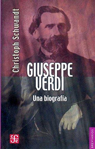 Giuseppe Verdi: una biografía