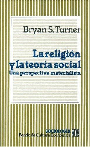 Religión y la teoría social:, La. Una perspectiva materialista