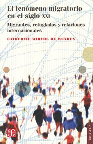 Fenómeno migratorio en el siglo XXI, El. Migrantes, refugiados y relaciones internacionales
