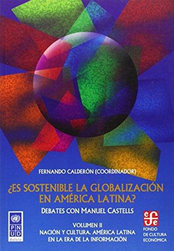 ¿Es sostenible la globalización en América Latina? Vol. II. Debates con Manuel Castell Vol. I.