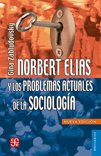 Norbert Elías y los problemas actuales de la Sociología