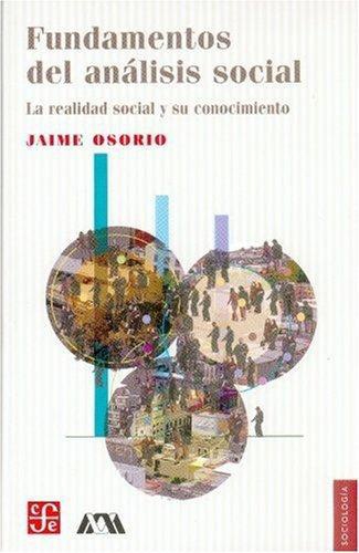 Fundamentos del análisis social. La realidad social y su conocimiento
