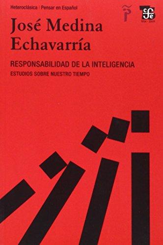 Responsabilidad de la inteligencia: estudios sobre nuestro tiempo