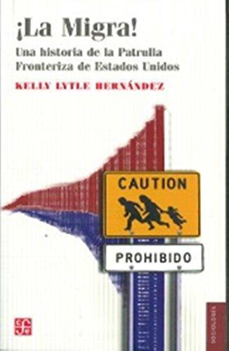 ¡La Migra! Una historia de la Patrulla Fronteriza de Estados Unidos