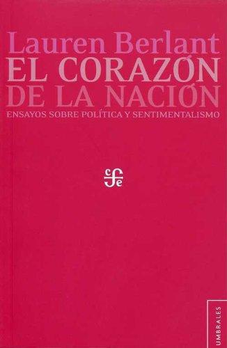 Corazón de la nación, El. Ensayos sobre política y sentimentalismo