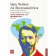 Max Weber en Iberoamérica. Nuevas interpretaciones, estudios empíricos y recepción