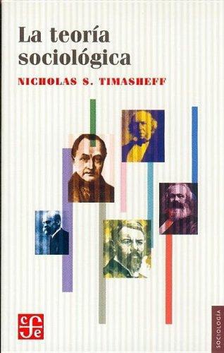 Teoría sociológica:, La. Su naturaleza y desarrollo