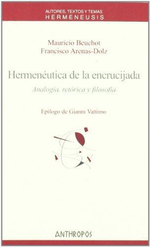Hermeneutica De La Encrucijada Analogia Retorica Y Filosofia