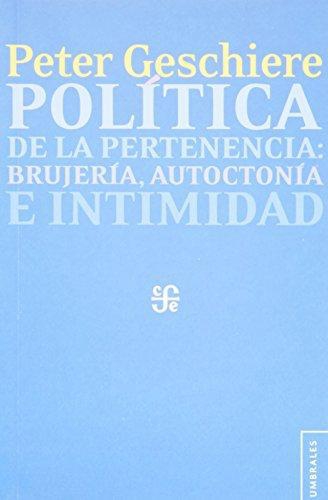 Política de la pertenencia: brujería, autoctonía e intimidad