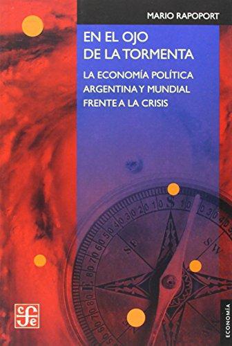 En el ojo de la tormenta. La economía política argentina y mundial frente a la crisis